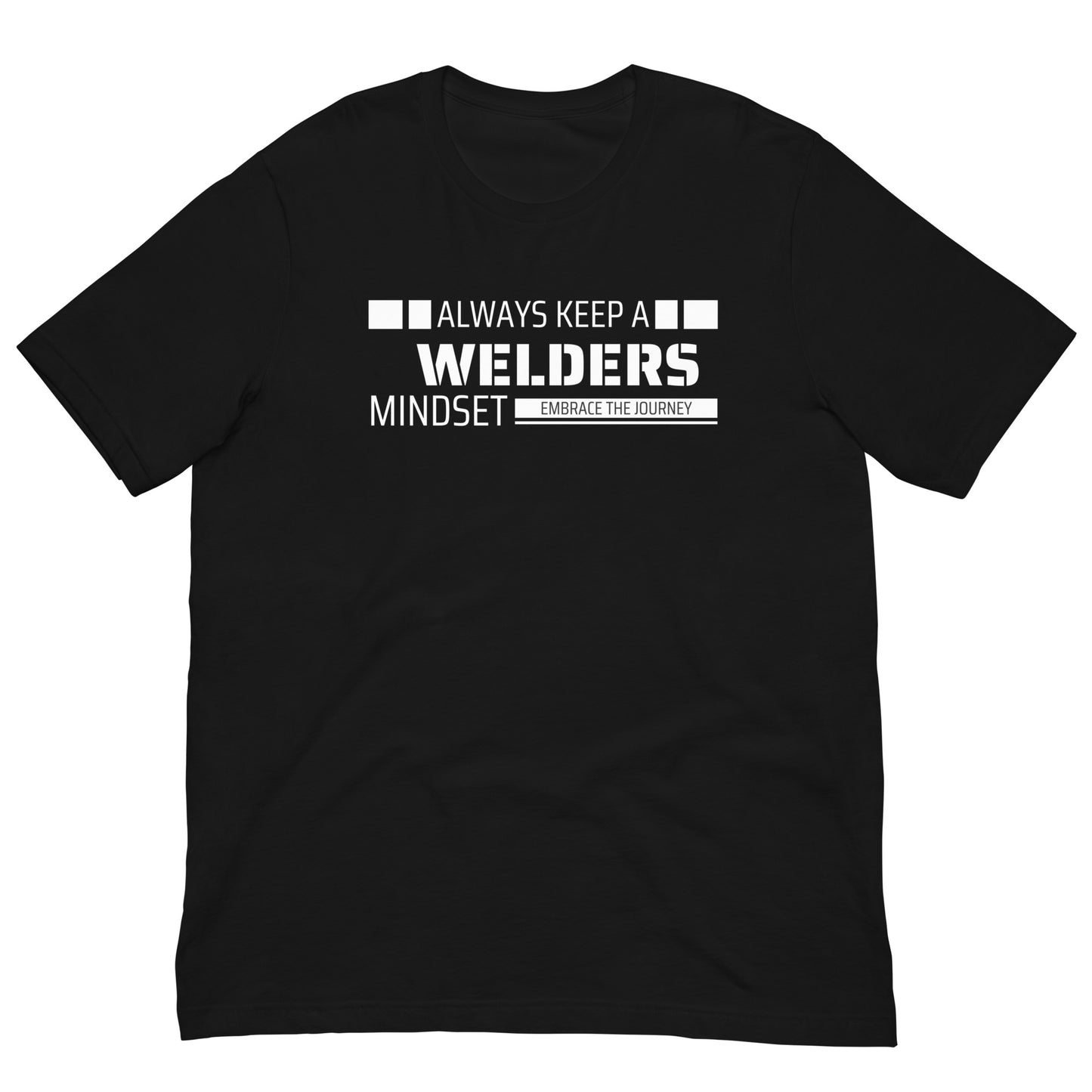 Always Keep a Welder's Mindset Tee