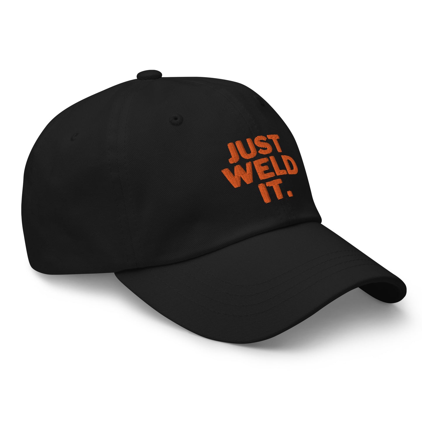 Just Weld It - Dad hat