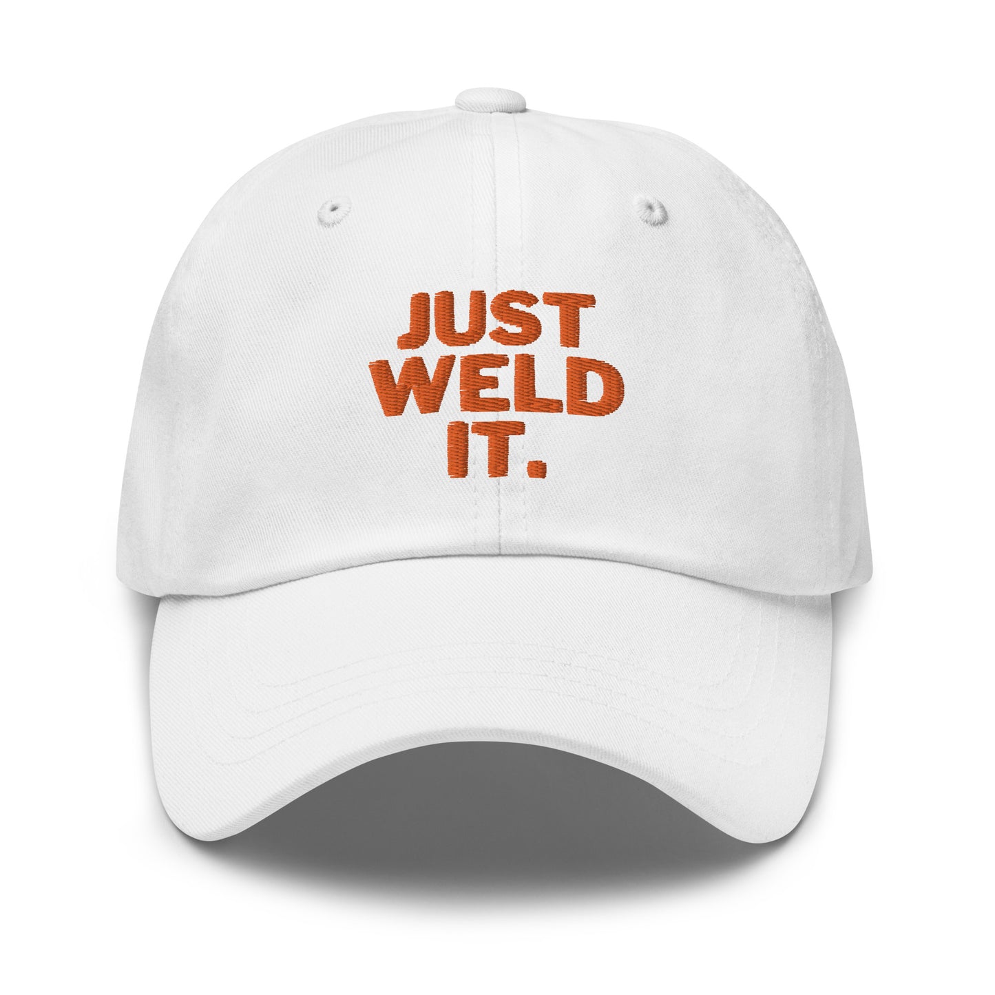 Just Weld It - Dad hat