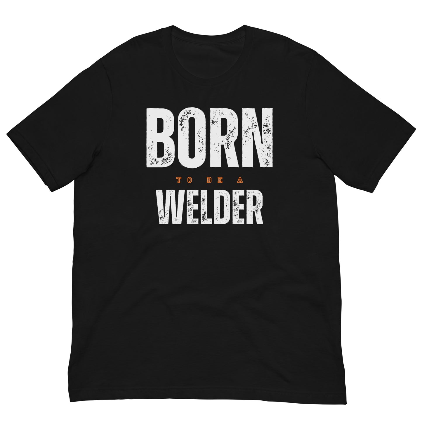 Born To Be A Welder Tee