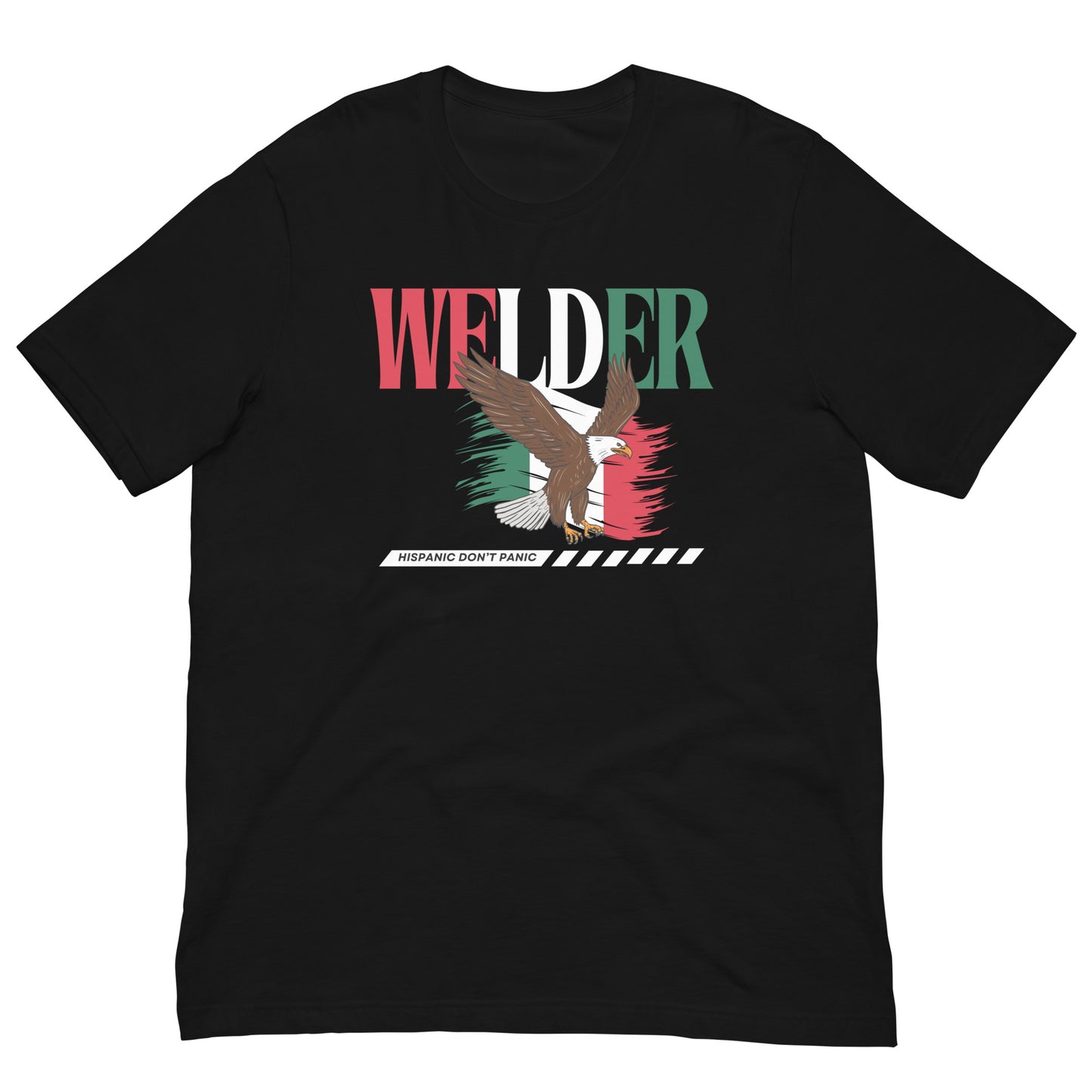 Welder, Hispanic Don’t Panic Tee