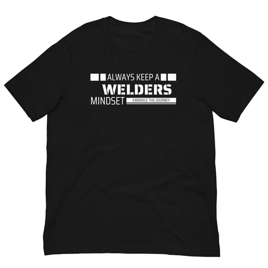 Always Keep a Welder's Mindset Tee